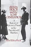Fitch, Noel Riley: Sylvia Beach and the Lost Generation: A History of Literary Paris in the Twenties and Thirties