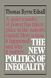 Edsall, Thomas Byrne: The New Politics of Inequality