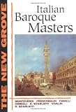 Arnold, Denis: The New Grove Italian Baroque Masters Arnold, Denis: The New Grove Italian Baroque Masters