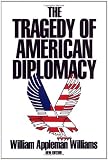 Williams, William Appleman: The Tragedy of American Diplomacy