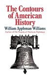 Williams, William Appleman: Contours of American History