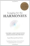 Wilczek, Frank: Longing for the Harmonies