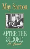 Sarton, May: After the Stroke Sarton, May: After the Stroke