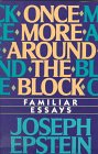 Epstein, Joseph: Once More Around the Block: Familiar Essays