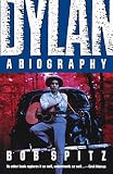 Spitz, Bob: Dylan: A Biography Spitz, Bob: Dylan: A Biography