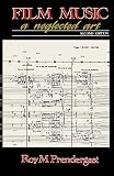 Pendergast, Roy M.: Film Music: A Neglected Art  A Critical Study of Music in Films