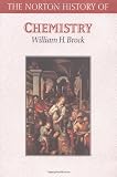 Brock, W. H.: The Norton History of Chemistry Brock, W. H.: The Norton History of Chemistry