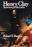 Remini, Robert V.: Henry Clay: Statesman for the Union