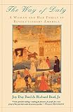 Buel, Richard: The Way of Duty: A Woman and Her Family in Revolutionary America Buel, Richard: The Way of Duty: A Woman and Her Family in Revolutionary America