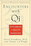 Eisenberg, David: Encounters With Qi: Exploring Chinese Medicine