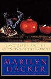Hacker, Marilyn: Love, Death, and the Changing of the Seasons