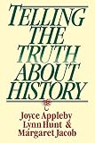 Appleby, Joyce: Telling the Truth About History