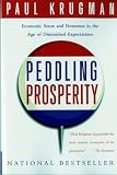Krugman, Paul: Peddling Prosperity: Economic Sense and Nonsense in the Age of Diminished Expectations Krugman, Paul: Peddling Prosperity: Economic Sense and Nonsense in the Age of Diminished Expectations