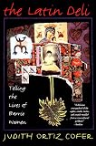 Ortiz Cofer, Judith: The Latin Deli: Prose and Poetry Ortiz Cofer, Judith: The Latin Deli: Prose and Poetry