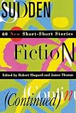 Shapard, Robert: Sudden Fiction (Continued)