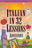 Adrienne: Italian in 32 Lessons Adrienne: Italian in 32 Lessons