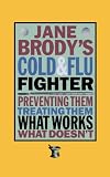 Brody, Jane E.: Jane Brody's Cold and Flu Fighter Brody, Jane E.: Jane Brody's Cold and Flu Fighter