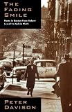 Davison, Peter: The Fading Smile: Poets in Boston from Robert Lowell to Sylvia Plath, 1955-1960