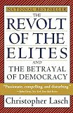 Lasch, Christopher: The Revolt of the Elites: And the Betrayal of Democracy Lasch, Christopher: The Revolt of the Elites: And the Betrayal of Democracy