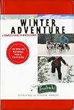 Stark, Peter: Winter Adventure: A Complete Guide to Winter Sports Stark, Peter: Winter Adventure: A Complete Guide to Winter Sports