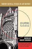 Branner, Robert: Chartres Cathedral: Illustrations, Introductory Essay, Documents, Analysis, Criticism Branner, Robert: Chartres Cathedral: Illustrations, Introductory Essay, Documents, Analysis, Criticism