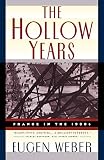 Weber, Eugen: The Hollow Years: France in the 1930s