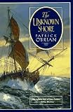 O'Brian, Patrick: The Unknown Shore O'Brian, Patrick: The Unknown Shore