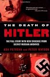 Watson, Peter: The Death of Hitler: The Full Story With New Evidence from Secret Russian Archives Watson, Peter: The Death of Hitler: The Full Story With New Evidence from Secret Russian Archives