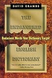 Grambs, David: The Endangered English Dictionary: Bodacious Words Your Dictionary Forgot Grambs, David: The Endangered English Dictionary: Bodacious Words Your Dictionary Forgot