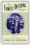 Eisler, Benita: Lowell Offering: Writings by New England Mill Women 1840-1845