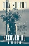Sarton, May: Recovering: A Journal Sarton, May: Recovering: A Journal