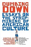 Dumbing Down: Essays on the Strip Mining of American Culture (0393317234) by Washburn, Katharine Washburn, Katharine: Dumbing Down: Essays on the Strip Mining of American Culture