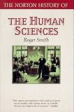 Smith, Roger: The Norton History of the Human Sciences