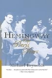 Reynolds, Michael: Hemingway: The Paris Years