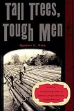 Pike, Robert: Tall Trees, Tough Men Pike, Robert: Tall Trees, Tough Men