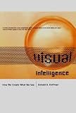 Hoffman, Donald David: Visual Intelligence: How We Create What We See