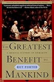 Porter, Roy: The Greatest Benefit to Mankind: A Medical History of Humanity