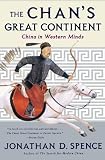 Spence, Jonathan D.: The Chan's Great Continent: China in Western Minds Spence, Jonathan D.: The Chan's Great Continent: China in Western Minds