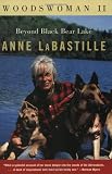 Labastille, Anne: Woodswoman II: Beyond Black Bear Lake