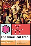 Brock, W. H.: The Chemical Tree: A History of Chemistry Brock, W. H.: The Chemical Tree: A History of Chemistry
