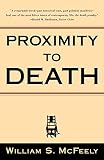 McFeely, William S.: Proximity to Death