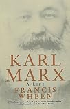 Wheen, Francis: Karl Marx: A Life Wheen, Francis: Karl Marx: A Life