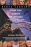 Laurino, Maria: Were You Always an Italian: Ancestors and Other Icons of Italian America