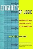 Davis, Martin: Engines of Logic: Mathematicians and the Origin of the Computer