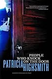 Highsmith, Patricia: The People Who Knock on the Door Highsmith, Patricia: The People Who Knock on the Door