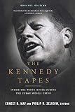 May, Ernest R.: The Kennedy Tapes: Inside the White House During the Cuban Missile Crisis May, Ernest R.: The Kennedy Tapes: Inside the White House During the Cuban Missile Crisis