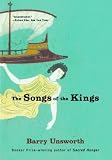Unsworth, Barry: The Songs of the Kings