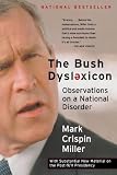 Miller, Mark Crispin: The Bush Dyslexicon: Observations on a National Disorder
