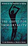 Carnes, Bruce A.: The Quest for Immortality: Science at the Frontiers of Aging