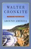 Cronkite, Walter: Around America: A Tour of Our Magnificent Coastline